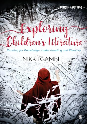 Exploring Children's Literature: Reading for Knowledge, Understanding and Pleasure
