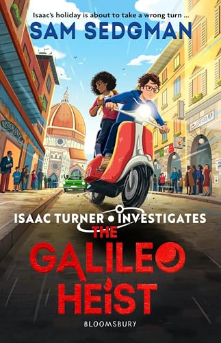 The Galileo Heist: The exhilarating action-packed mystery series where science meets adventure from Sam Sedgman (Isaac Turner Investigates)