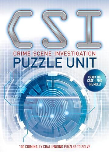 Crime Scene Investigation - Puzzle Unit: Over 100 criminally challenging puzzles to solve