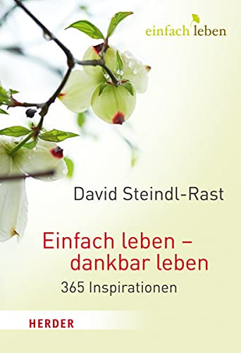 Einfach leben - dankbar leben: 365 Inspirationen (HERDER spektrum)