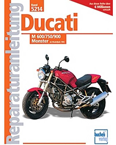 Ducati M 600/750/900 Monster: ab Modelljahr 1993 (Reparaturanleitungen)