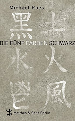 Die Fünf Farben Schwarz: Roman