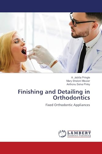 Finishing and Detailing in Orthodontics: Fixed Orthodontic Appliances