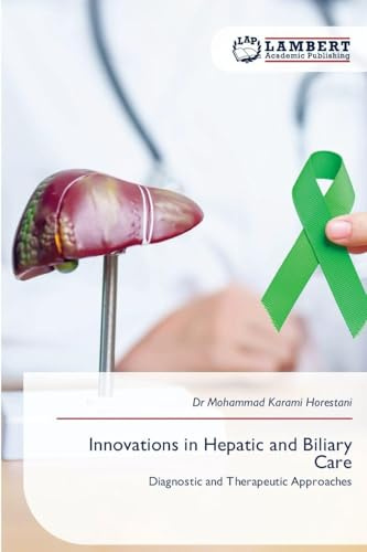Innovations in Hepatic and Biliary Care: Diagnostic and Therapeutic Approaches