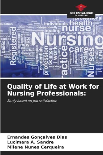 Quality of Life at Work for Nursing Professionals:: Study based on job satisfaction