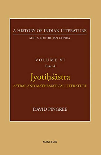 Jyotihsastra: Astral and Mathematical Literature: A History of Indian Literature, Volume 6, Fasc. 4