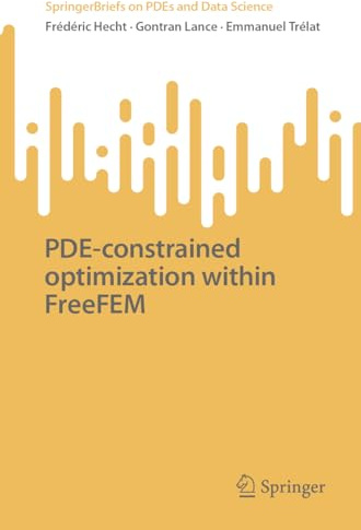 PDE-constrained optimization within FreeFEM (SpringerBriefs on PDEs and Data Science)