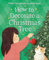 How to Decorate a Christmas Tree