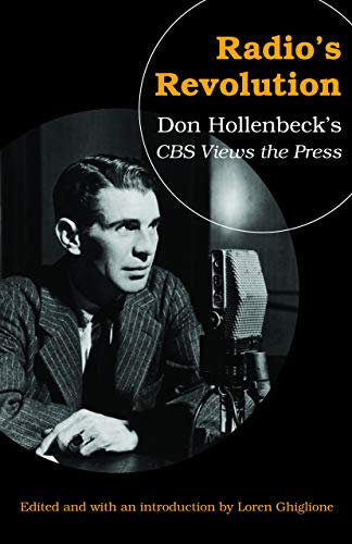 Radio's Revolution: Don Hollenbeck's CBS Views the Press