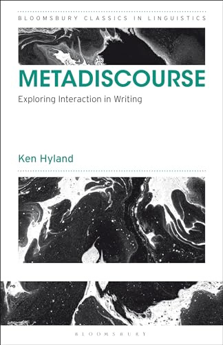 Metadiscourse: Exploring Interaction in Writing (Bloomsbury Classics in Linguistics)