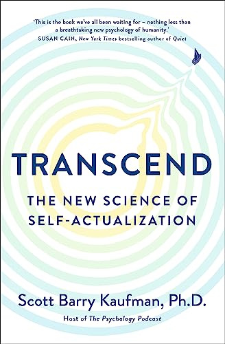 Transcend: The New Science of Self-Actualization and How It Can Transform Your Life
