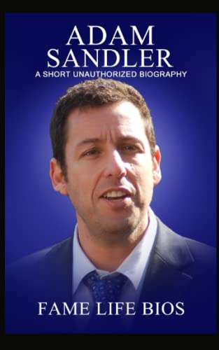 Adam Sandler: A Short Unauthorized Biography
