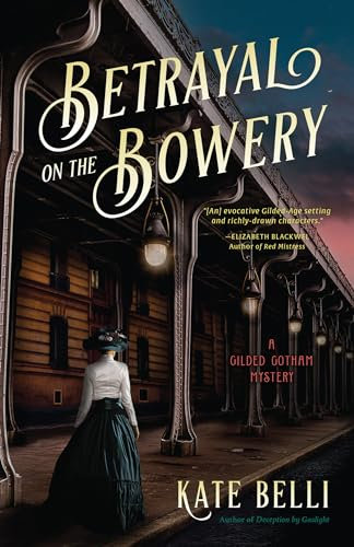 Betrayal On The Bowery: A Gilded Gotham Mystery