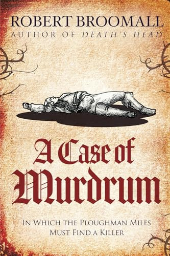 A Case of Murdrum: In Which the Ploughman Miles Must Find a Killer: 1 (Miles Edwulfson in the 12th Century)