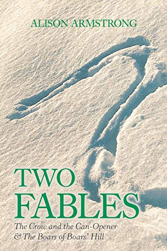 Two Fables: The Crow and the Can-Opener & The Boars of Boars' Hill