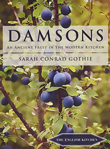 Damsons: An Ancient Fruit in the Modern Kitchen (ENGLISH KITCHEN)