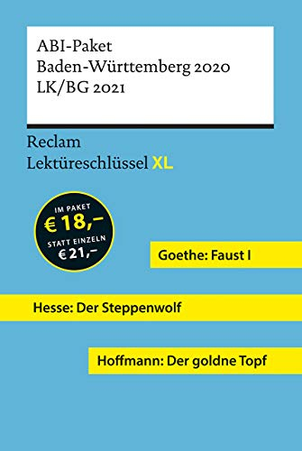 Lektüreschlüssel XL. ABI-Paket Baden-Württemberg 2020. LK/BG 2021: Goethe: Faust I. Hesse: Der Steppenwolf. Hoffmann: Der goldne Topf. 3 Bände eingeschweißt (Reclam Lektüreschlüssel XL)