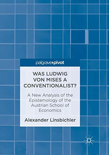 Was Ludwig von Mises a Conventionalist?: A New Analysis of the Epistemology of the Austrian School of Economics