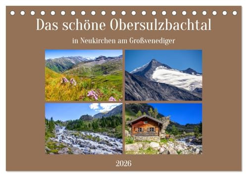 Das schöne Obersulzbachtal (Tischkalender 2026 DIN A5 quer), CALVENDO Monatskalender: Traumhafte Plätze im Obersulzbachtal in Neukirchen am Großvenediger (CALVENDO Natur)