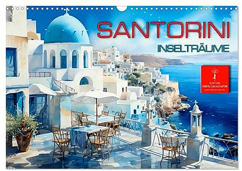 Santorini Inselträume (Wandkalender 2026 DIN A3 quer), CALVENDO Monatskalender: Santorini, die schönste Insel Griechenlands. (CALVENDO Natur)