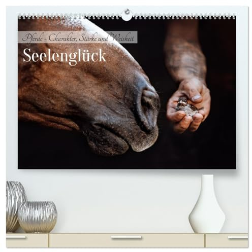 Seelenglück Kalender - Pferde - Charakter, Stärke, Weisheit (hochwertiger Premium Wandkalender 2026 DIN A2 quer), Kunstdruck in Hochglanz: 12 ... durch dein kommendes Jahr! (CALVENDO Tiere)