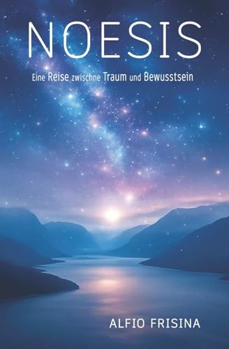 NOESIS: Eine Reise zwischen Traum und Bewusstsein: Die Erkenntnis