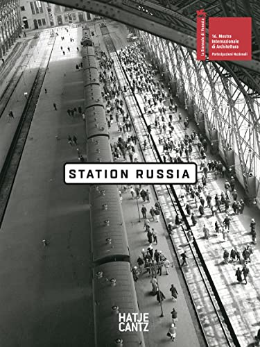 Station Russia: Zur Ausstellung Architektur-Biennale Venedig 2018, Russischer Paviilion