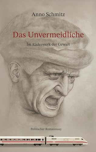 Das Unvermeidliche: Im Räderwerk der Gewalt