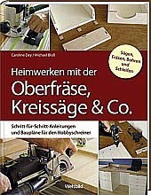 Heimwerken mit der Oberfräse, Kreissäge & Co. - Sch... Book