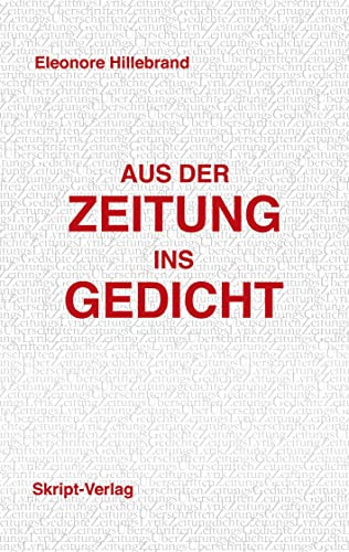 Aus der Zeitung ins Gedicht: AUF - GELESEN & VERDICHTET