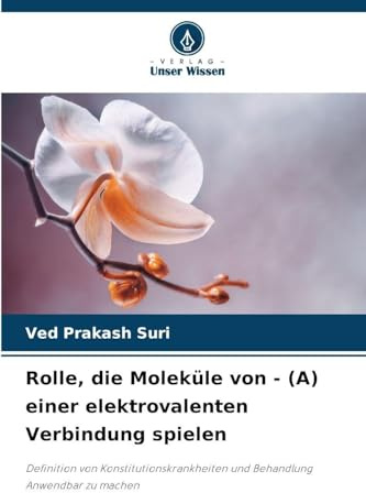 Rolle, die Moleküle von - (A) einer elektrovalenten Verbindung spielen: Definition von Konstitutionskrankheiten und Behandlung Anwendbar zu machen