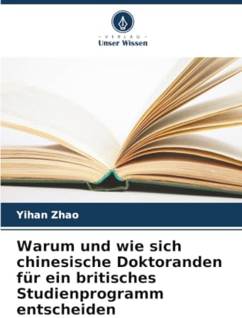 Warum und wie sich chinesische Doktoranden für ein britisches Studienprogramm entscheiden