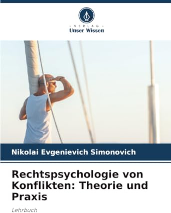 Rechtspsychologie von Konflikten: Theorie und Praxis: Lehrbuch
