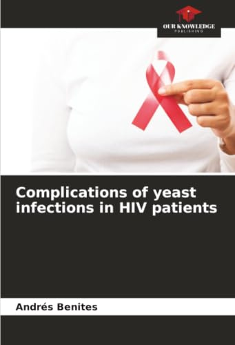 Complications of yeast infections in HIV patients: DE