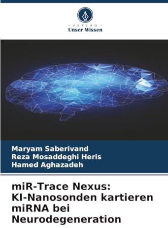 miR-Trace Nexus: KI-Nanosonden kartieren miRNA bei Neurodegeneration