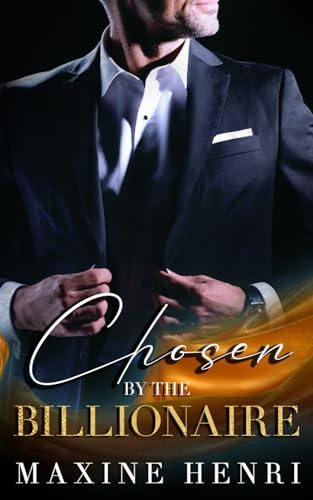 Chosen By The Billionaire: An Enemies To Lovers Romance (Untamed Billionaires)