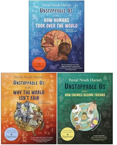 Unstoppable Us Volume 1-3 Books Collection Set by Yuval Noah Harari (How Humans Took Over the World, Why the World Isn't Fair & How Enemies Become Friends)