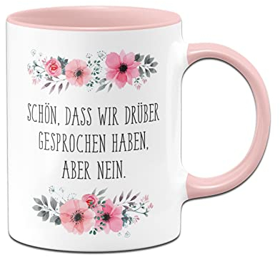 Tassenbrennerei Original Tasse mit Spruch Schön dass wir drüber gesprochen haben - Büro Kaffeetasse lustig - Geschenk Kollegin (Rosa)