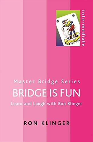 Bridge Is Fun: Learn and Laugh with Ron Klinger (Master Bridge Series)