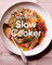 Martha Stewart's Slow Cooker: 110 Recipes for Flavorful, Foolproof Dishes (Including Desserts!), Plus Test- Kitchen Tips and Strategies [Lingua ... Test-Kitchen Tips and Strategies: A Cookbook