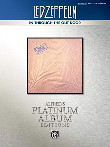 Led Zeppelin In Through the Out Door BTAB Platinum: In Through the out Door Platinum Ed. (Alfred's Platinum Album Editions)