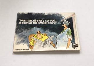 Herman, Dinner's Served. . .as Soon As the Smoke Clears!