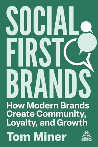 Social First Brands: How Modern Brands Create Community, Loyalty, and Growth