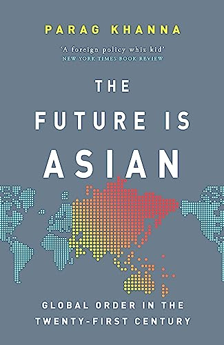 The Future Is Asian: Global Order in the Twenty-first Century