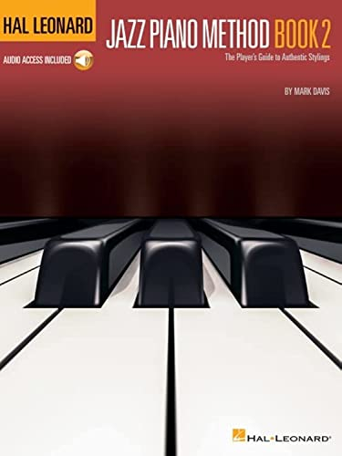 Hal Leonard Jazz Piano Method - Book 2: The Player's Guide to Authentic Stylings: The Player's Guide to Authentic Stylings; Includes Downloadable Audio
