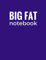 Big Fat Notebook (600 Pages): Indigo, Extra Large Ruled Blank Notebook, Journal, Diary (8.5 x 11 inches) (Creative Writing)