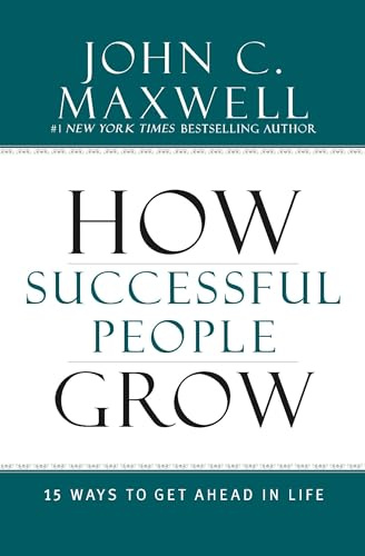 How Successful People Grow: 15 Ways to Get Ahead in Life
