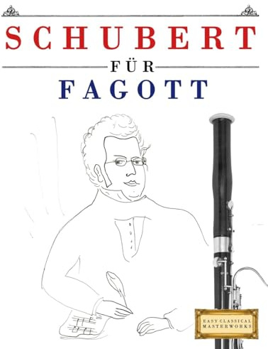 Schubert für Fagott: 10 Leichte Stücke für Fagott Anfänger Buch