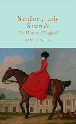 Sanditon, Lady Susan, & The History of England (MacMillan Collector's Library)