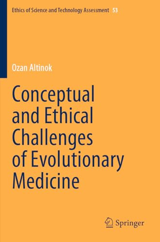 Conceptual and Ethical Challenges of Evolutionary Medicine (Ethics of Science and Technology Assessment)